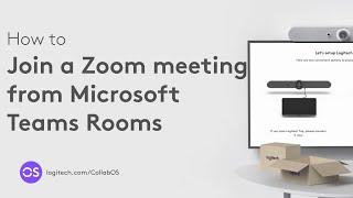 How to join Zoom meetings from Microsoft Teams Rooms | Logitech CollabOS