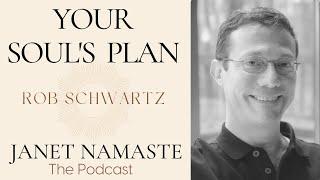 Your Soul’s Plan with Rob Schwartz