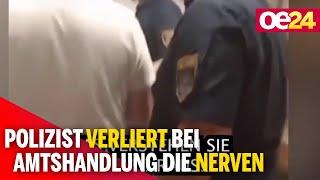 "RAUS!": Polizist verliert bei Amtshandlung die Nerven