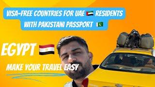 Visa free countries for UAE  Residents with Pakistani Passport Episode 01 Egypt