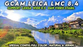 VIDEO STABIL DAN JERNIH  CONFIG GCAM LMC 8.4 HASIL CERAH & SUPPORT LENSA WIDE 0.5