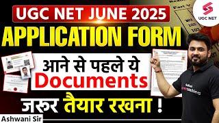 UGC NET June 2025 Application Form | UGC NET Application Form Documents Required | Ashwani