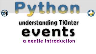 Python: A Gentle Introduction to TKInter EVENTS.  Raise and Subscribe.