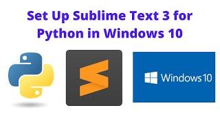 How to Set up Sublime Text 3 for Python in Windows 10