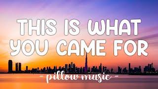 This Is What You Came For - Calvin Harris (Feat. Rihanna) (Lyrics) 