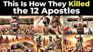 The TRAGIC End of the 12 Apostles of Jesus