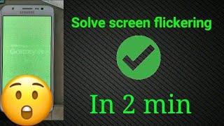 SOLVE SCREEN flickering ISSUE on j7, j5, j2 , j3 , s5 s6, s4 and any other android device .