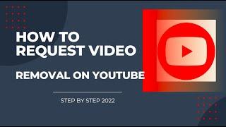 How To : Request Video Removal On YouTube ||  Submit a Copyright Takedown Request