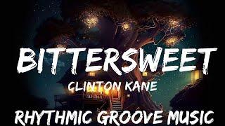 Clinton Kane - Bittersweet (Lyrics)  | 30mins with Chilling music