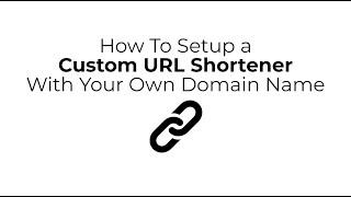 How To Setup a Custom URL Shortener With Your Own Domain Name