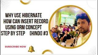 Why use Hibernate, and How can insert record Using Hibernate ORM