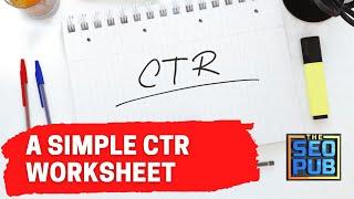 A Simple CTR Worksheet - The SEO Pub Chat