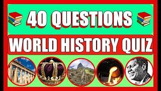World History Quiz 40 Trivia Questions