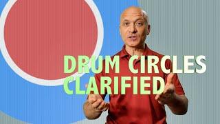 Drum Circles Clarified