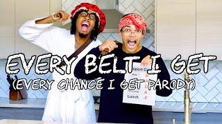 EVERY BELT I GET (EVERY CHANCE I GET Parody) w/ @dtayknown