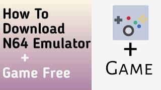 How To Download N64 Emulator with N64 ROM Game On Android | The GameStore |