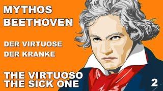 Mythos Beethoven  -  Several new Subtitles - Der Virtuose   -  THE VIRTUOSO - THE SICK ONE