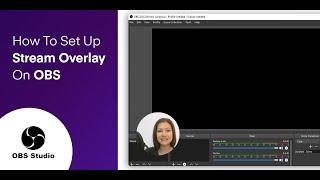 How To Add An Overlay In OBS (quick tutorial)