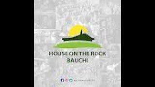 House On The Rock Bauchi Live Stream|26|JUNE|2024|