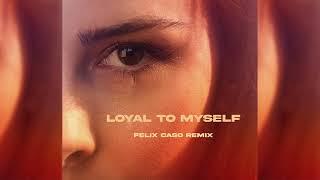 Lena - Loyal To Myself (Felix Caso Remix)