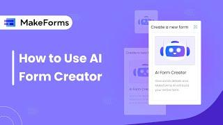 How to Use AI Form Creator | MakeForms