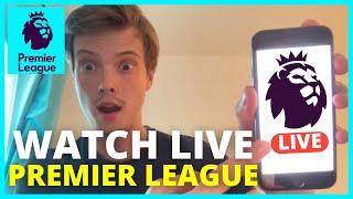 How To Watch Premier League Live On Mobile - Legally (2022)