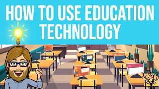 How to Use Education Technology