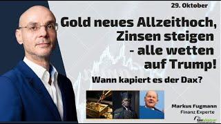 Gold neues Allzeithoch, Zinsen steigen - alle wetten auf Trump! Marktgeflüster Teil 2