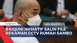 Inisiatif Salin File Rekaman CCTV Rumah Dinas Sambo, Baiquni: File Tersebut Sekarang Jadi Bukti!