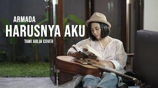 Harusnya Aku Tami Aulia Cover #Armada