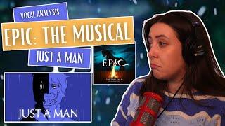 Continuing my EPIC: The Musical journey with JUST A MAN | Vocal Coach Reaction (& Analysis)