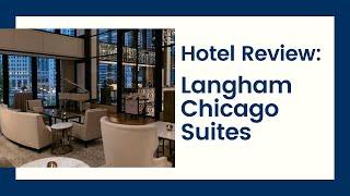 Hotel Review: Langham Chicago Suites