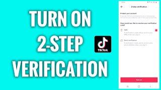 How To Turn On 2-Step Verification On TikTok