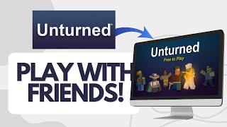 How To Play Unturned With Friends 2023 (Quick Tutorial)