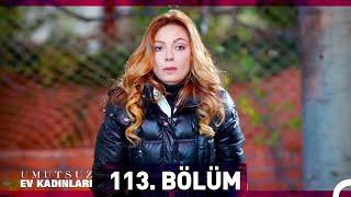 Umutsuz Ev Kadınları 113. Bölüm