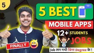 Top 5 Best Mobile Apps jobs for 12+ students | बिना  Degree  के  | 12th pass student jobs part 5