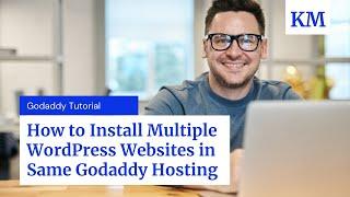 Install Another WordPress on Same Godaddy Hosting | One Hosting Account for Multiple Sites