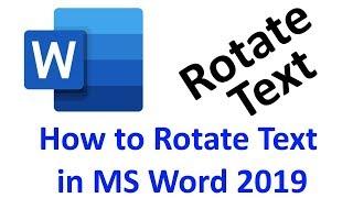 How to Rotate Text in MS Word 2019. Three ways to rotate a text. How to Create a Text Box