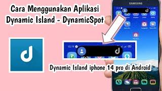 Cara Menggunakan Aplikasi Dynamic Island - DynamicSpot | Dynamic Island Di Android