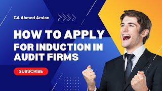 How to Apply for Induction in Big4 and other Firms by CA Ahmed Arsalan