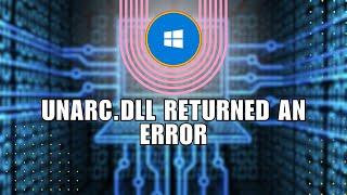  LEARN: Unarc.dll returned an error code- 6 fix  | 100% working solution | FIX Problem