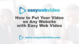 How to Put Your Video on Any Website with Easy Web Video