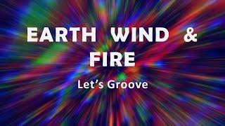 Earth Wind & Fire "Let's Groove"