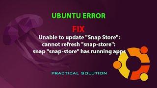 UBUNTU FIX: snap "snap-store" has running apps