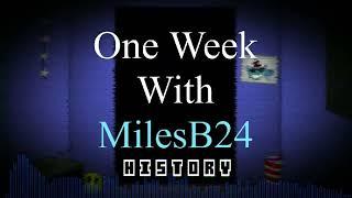 One Week With MilesB24 - History