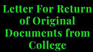 Application // Letter For Return of Original Documents from College // Principal