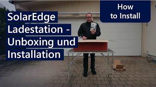 Unboxing und Installation der SolarEdge Ladestation: Schritt-für-Schritt-Anleitung | Deutschland