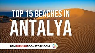 Top 15 Beaches in Antalya | Antalya Attractions & Places To See #antalyaturkey