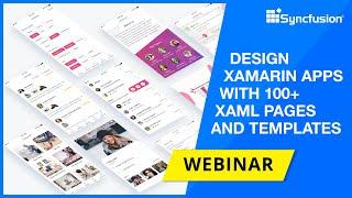 Design Xamarin Apps with 100+ XAML Pages and Templates [Webinar]
