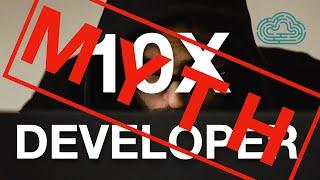 10X Developers: Separating Myth from Reality